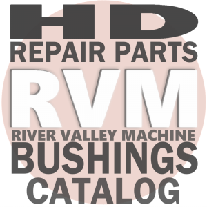 HD = HEAVY DUTY | Heavy-Duty Bushings @ River Valley Machine | Repair Parts Catalog