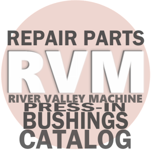 Press-In Bushings @ RVM [River Valley Machine], LLC