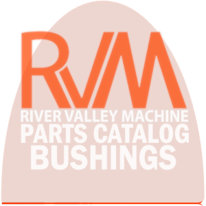RVM, LLC | River Valley Machine | RVM Parts Catalog | Bushings